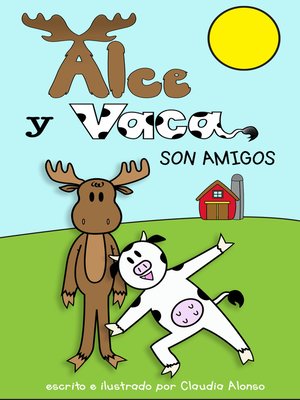 cover image of Alce y Vaca son amigos